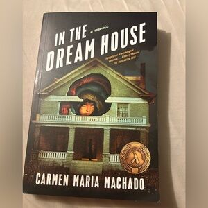 In the Dream House by Carmen Maria Machado